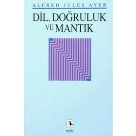 DIL DOĞRULUK VE MANTIK - ALFRED JULES AYER
