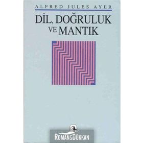 DIL DOĞRULUK VE MANTIK - ALFRED JULES AYER