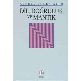 DIL DOĞRULUK VE MANTIK - ALFRED JULES AYER