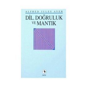 DIL DOĞRULUK VE MANTIK - ALFRED JULES AYER