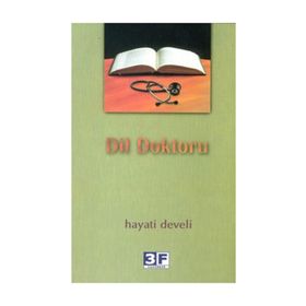 DIL DOKTORU DILE VE TÜRKÇEYE DAIR YAZILAR - HAYATI DEVELI