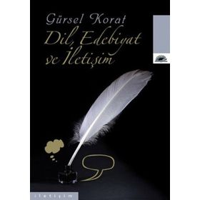 DIL, EDEBIYAT VE İLETİŞİM - GÜRSEL KORAT
