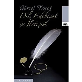 DIL, EDEBIYAT VE İLETİŞİM - GÜRSEL KORAT
