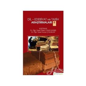 Dil-Edebiyat ve Tarih Araştırmaları 2 - Huriye Çolaklar