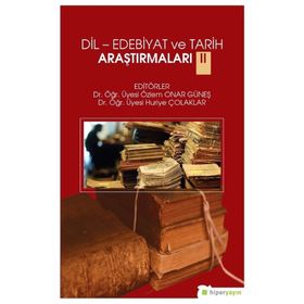 Dil-Edebiyat ve Tarih Araştırmaları 2 - Huriye Çolaklar