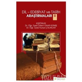 Dil-Edebiyat ve Tarih Araştırmaları 2 - Huriye Çolaklar
