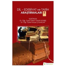 Dil-Edebiyat ve Tarih Araştırmaları 2 - Huriye Çolaklar