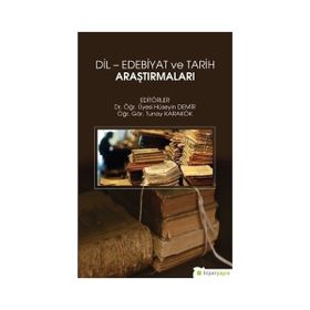 Dil - Edebiyat ve Tarih Araştırmaları - Hüseyin Demir