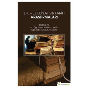 Dil - Edebiyat ve Tarih Araştırmaları - Hüseyin Demir