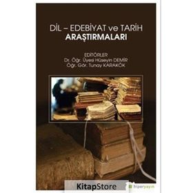 Dil - Edebiyat ve Tarih Araştırmaları - Hüseyin Demir