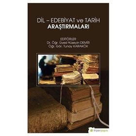 Dil - Edebiyat ve Tarih Araştırmaları - Hüseyin Demir