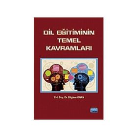 DIL EĞITIMININ TEMEL KAVRAMLARI - BILGINER ONAN
