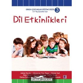 DIL ETKINLIKLERI 5 - 7 YAŞ ÇOCUKLAR İÇİN - ADALET KANDIR;ELÇİN YAZICI;GÖZDE İNAL;MÜNEVVER CAN YAŞAR;ÖZGÜN UYANIK