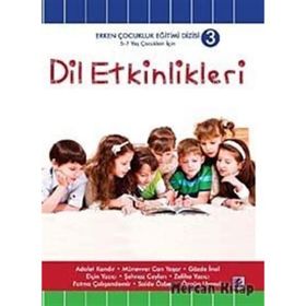 DIL ETKINLIKLERI 5 - 7 YAŞ ÇOCUKLAR İÇİN - ADALET KANDIR;ELÇİN YAZICI;GÖZDE İNAL;MÜNEVVER CAN YAŞAR;ÖZGÜN UYANIK