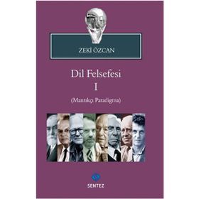Dil Felsefesi 1 - Mantıkçı Paradigma - Zeki Özcan
