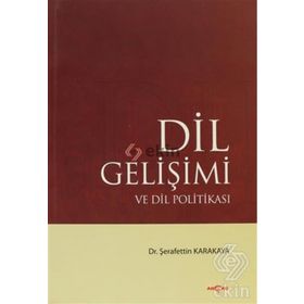 DIL GELİŞİMİ VE DIL POLİTİKASI - ŞERAFETTİN KARAKAYA