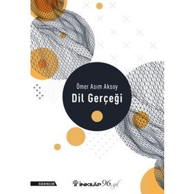 DIL GERÇEĞİ - ÖMER ASIM AKSOY