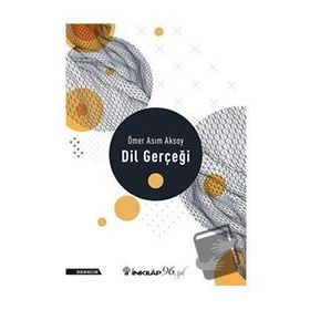 DIL GERÇEĞİ - ÖMER ASIM AKSOY