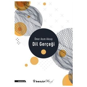 DIL GERÇEĞİ - ÖMER ASIM AKSOY
