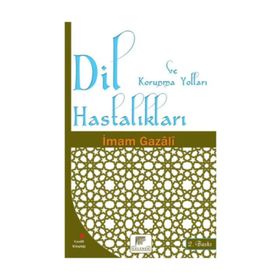 Dil Hastalıkları Ve Korunma Yolları - İmam-ı Gazali