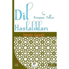 Dil Hastalıkları Ve Korunma Yolları - İmam-ı Gazali