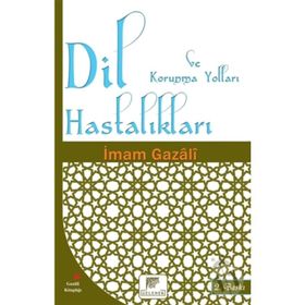 Dil Hastalıkları Ve Korunma Yolları - İmam-ı Gazali