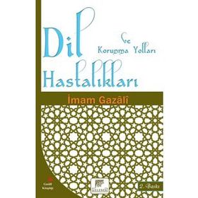 Dil Hastalıkları Ve Korunma Yolları - İmam-ı Gazali