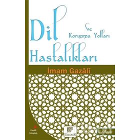 Dil Hastalıkları Ve Korunma Yolları - İmam-ı Gazali