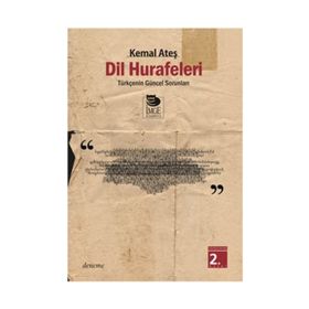 Dil Hurafeleri Türkçe'nin Güncel Sorunları - Kemal Ateş