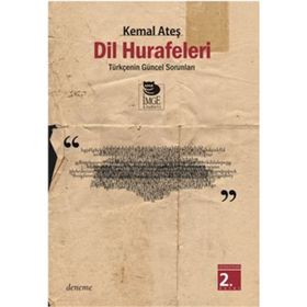 Dil Hurafeleri Türkçe'nin Güncel Sorunları - Kemal Ateş