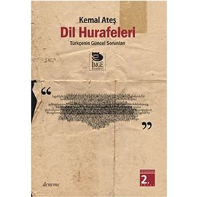 Dil Hurafeleri Türkçe'nin Güncel Sorunları - Kemal Ateş