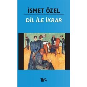 Dil ile İkrar (Osmanlıca-Türkçe) - İsmet Özel