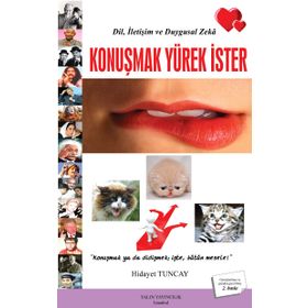 DIL, İLETİŞİM VE DUYGUSAL ZEKA KONUŞMAK YÜREK İSTER - HIDAYET TUNCAY
