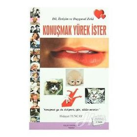 DIL, İLETİŞİM VE DUYGUSAL ZEKA KONUŞMAK YÜREK İSTER - HIDAYET TUNCAY