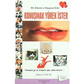 DIL, İLETİŞİM VE DUYGUSAL ZEKA KONUŞMAK YÜREK İSTER - HIDAYET TUNCAY