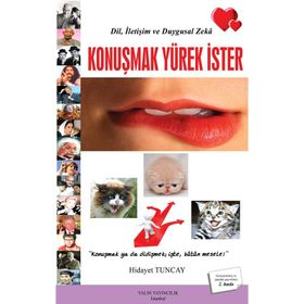 DIL, İLETİŞİM VE DUYGUSAL ZEKA KONUŞMAK YÜREK İSTER - HIDAYET TUNCAY