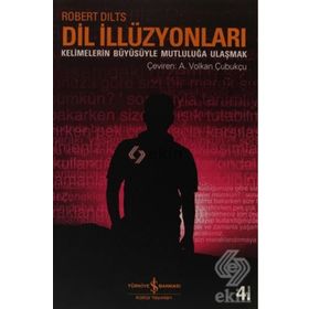 DIL İLİZYONLARI KELIMELERIN BÜYÜSÜYLE MUTLULUĞA ULAŞMAK - ROERT DILTS