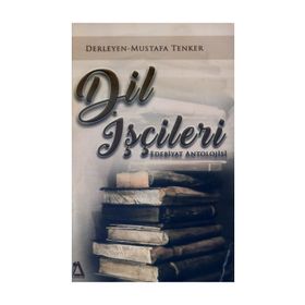 Dil İşçileri; Edebiyat Antolojisi - Mustafa Tenker