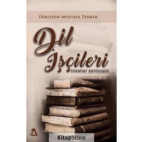 Dil İşçileri; Edebiyat Antolojisi - Mustafa Tenker