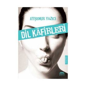 DIL KAFIRLERI - AYŞENUR YAZICI
