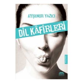 DIL KAFIRLERI - AYŞENUR YAZICI