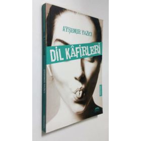 DIL KAFIRLERI - AYŞENUR YAZICI