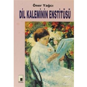 DIL KALEMININ ENSTİTÜSÜ - ÖNER YAĞCI