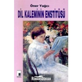 DIL KALEMININ ENSTİTÜSÜ - ÖNER YAĞCI