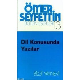 DIL KONUSUNDA YAZILAR - ÖMER SEYFETTIN