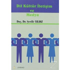 DIL KÜLTÜR İLETİŞİM VE MEDYA - ŞERİFE YILDIZ