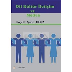 DIL KÜLTÜR İLETİŞİM VE MEDYA - ŞERİFE YILDIZ