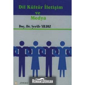 DIL KÜLTÜR İLETİŞİM VE MEDYA - ŞERİFE YILDIZ