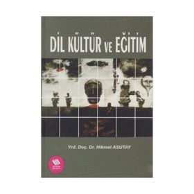 DIL KÜLTÜR VE EĞİTİM - HIKMET ASUTAY