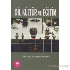 DIL KÜLTÜR VE EĞİTİM - HIKMET ASUTAY